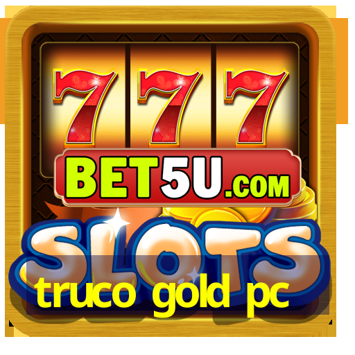 truco gold pc